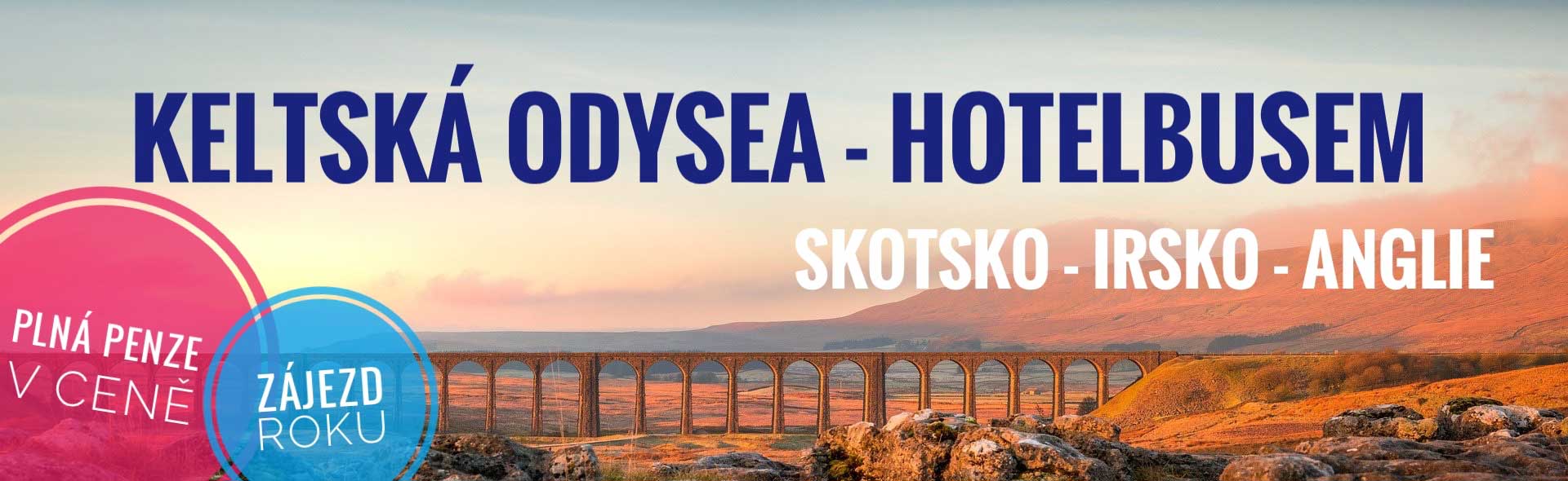 Keltská odyssea hotelbusem - Skotsko, Irsko, Anglie - zájezd roku, plná penze !